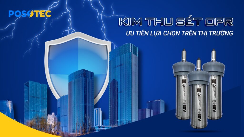 Kim thu sét OPR/ABB – Lựa chọn hàng đầu trên thị trường chống sét